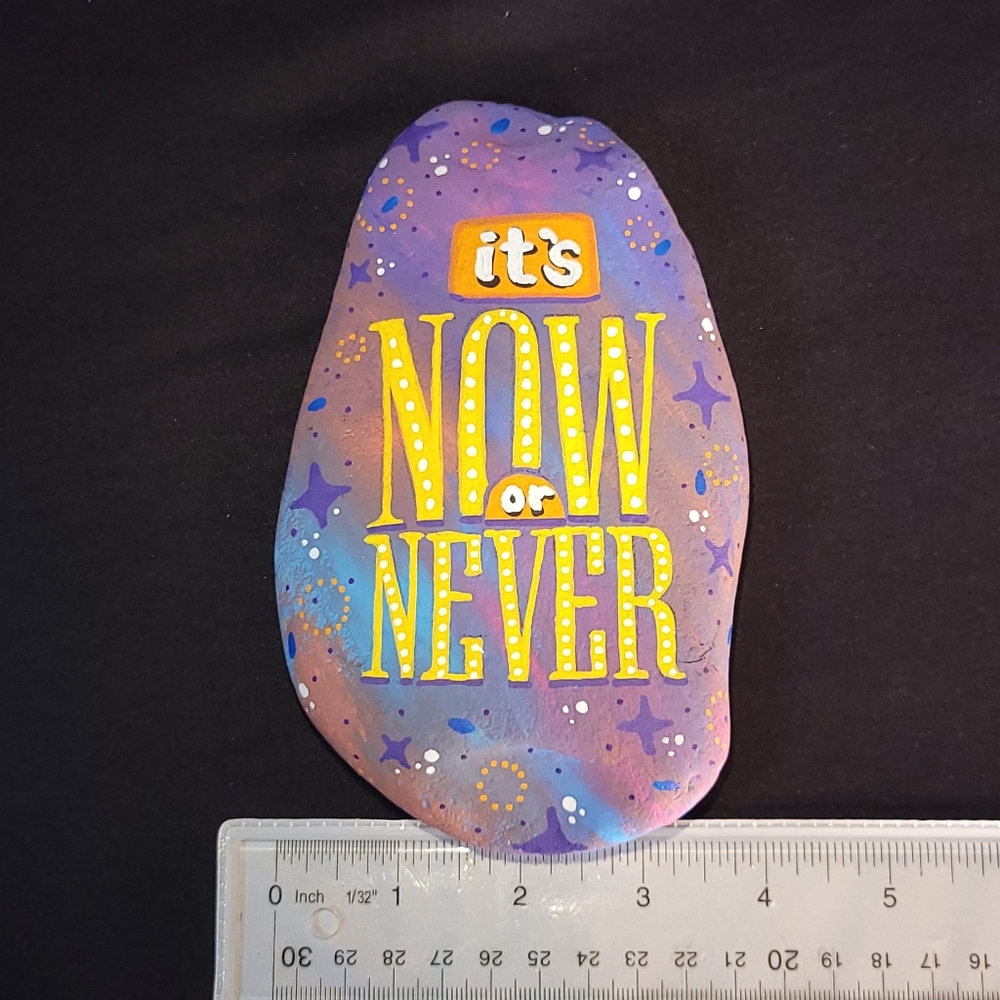 Hand Painted Rock Its Now or Never - Picture 6 of 7